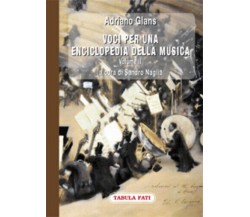 Voci per una enciclopedia della musica Volume II di Adriano Glans,  2013,  Tabul