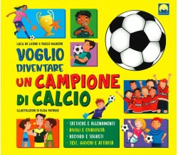 Voglio diventare un campione di calcio - Luca De Leone, Paolo Mancini -Moon,2021