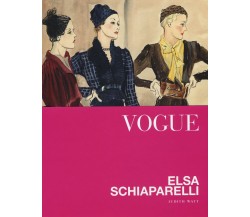 Vogue. Elsa Schiaparelli. Ediz. a colori - Watt Judith - Atlante, 2017