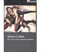 Volare al sabba. Una ricerca sulla stregoneria popolare di Cesare Bermani - 2008