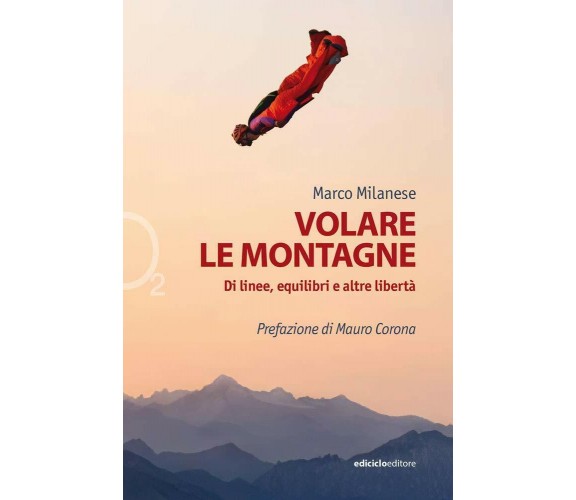 Volare le montagne - Marco Milanese - Ediciclo, 2021