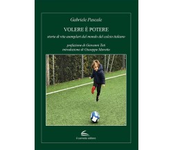 Volere è potere - Gabriele Pascale - Il Canneto Editore, 2020