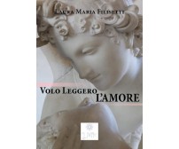 Volo Leggero, l’Amore di Laura Maria Filisetti,  2022,  Youcanprint