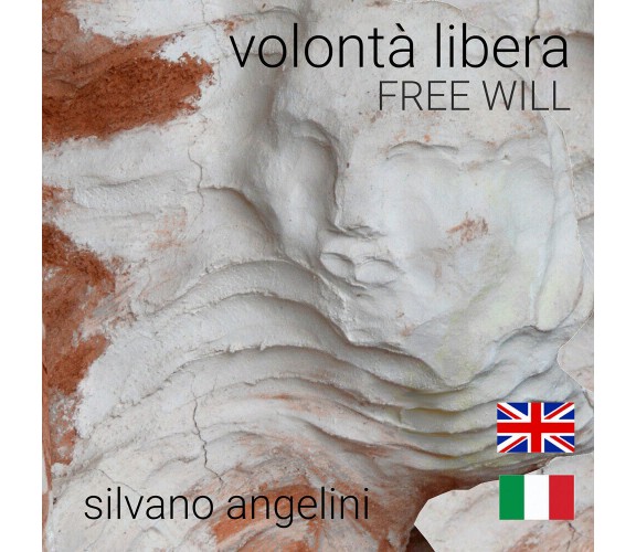 Volontà libera free will, di Aa. Vv.,  2019,  Youcanprint - ER