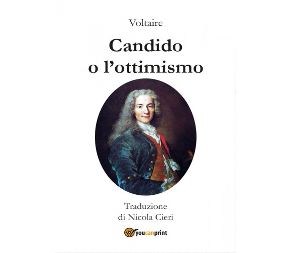 Voltaire - Candido o l’ottimismo - Traduzione di Nicola Cieri