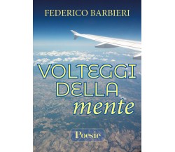 Volteggi della mente di Federico Barbieri,  2018,  Youcanprint