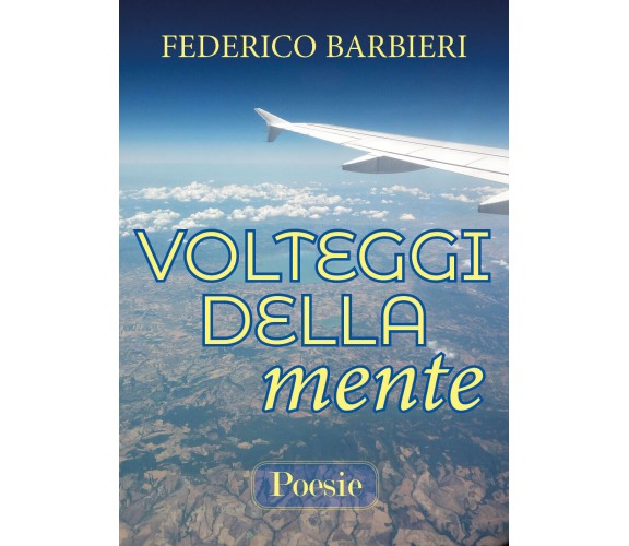 Volteggi della mente di Federico Barbieri,  2018,  Youcanprint