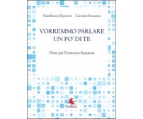 Vorremmo parlare un po’ di te  di Gianfranco Esposito, Caterina Scarascia,  2016