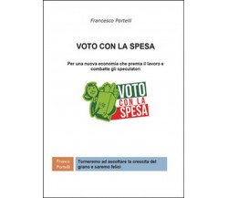 Voto con la spesa	 di Francesco Portelli,  2016,  Youcanprint
