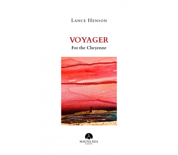 Voyager for the Cheyenne di Lance Henson,  2020,  Mauna Kea