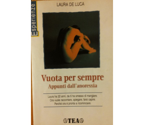 Vuota per sempre appunti dall’anoressia - De Luca - TEA,1998 - R