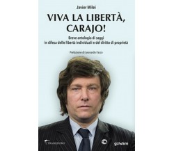 W la liberda Carajo! Breve antologia di saggi in difesa delle libertà individual