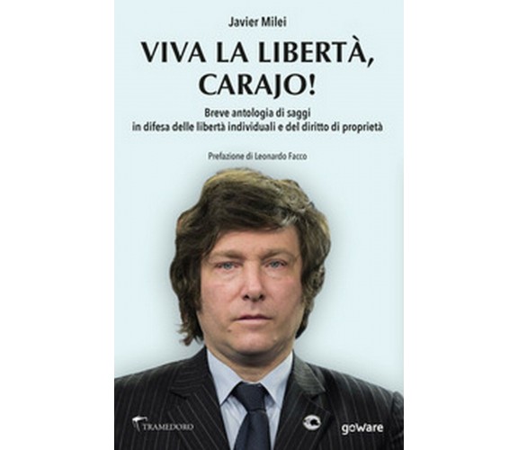 W la liberda Carajo! Breve antologia di saggi in difesa delle libertà individual