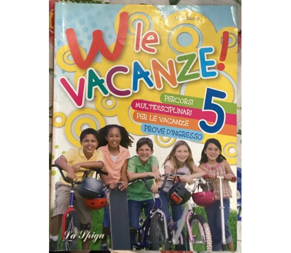 W le vacanze 5. Con lettura. Per la Scuola elementare di Lucia Russo, Carla Ces