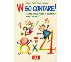 W so contare! di Cheryl Tuttle, Penny Paquette,  2001,  Il Giardino Dei Libri