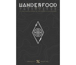 WANDERFOOD - IL JOURNAL DELL’AUTOCONSAPEVOLEZZA: Il tuo Viaggio verso la tua cor