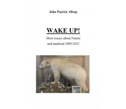Wake up! di John Patrick Allsop, 2023, Youcanprint