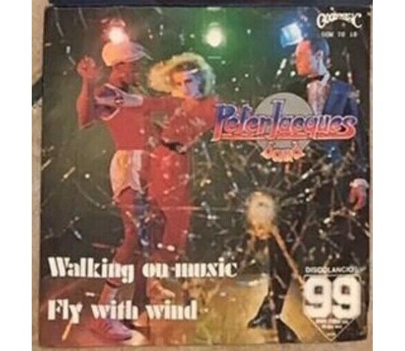 Walking On Music/Fly With The Wind VINILE 45 GIRI di Peter Jacques Band,  1979, 