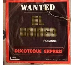 Wanted El Gringo Discoteque Express VINILE 45 GIRI di Rosanne,  1977,  Feeling R