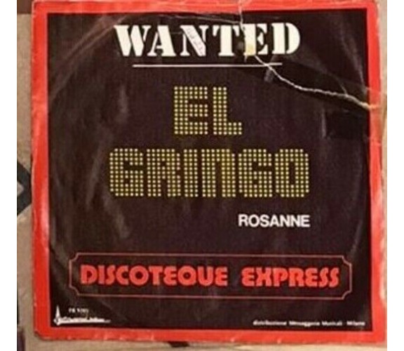 Wanted El Gringo Discoteque Express VINILE 45 GIRI di Rosanne,  1977,  Feeling R