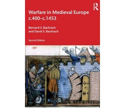 Warfare In Medieval Europe C.400-c.1453 - Bernard S. Bachrach - 2021