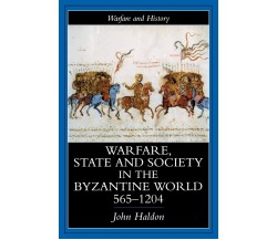 Warfare, State And Society In The Byzantine World 565-1204 - John F. Haldon-1999