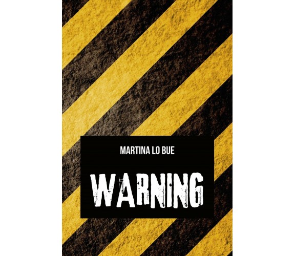 Warning di Martina Lo Bue,  2020,  Youcanprint