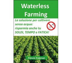 Waterless farming	 di Francis Freeman,  2015,  Youcanprint