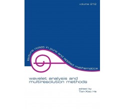 Wavelet Analysis and Multiresolution Methods (Volume 212) - Tian-Xiao - 2000