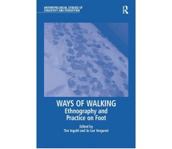 Ways of Walking - Jo Lee Vergunst  - Routledge, 2016