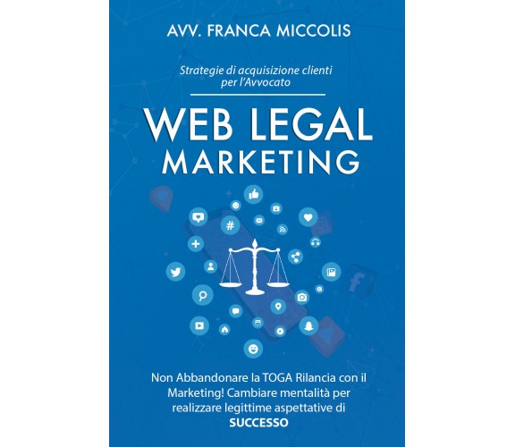 Web Legal Marketing di Franca Miccolis,  2022,  Youcanprint