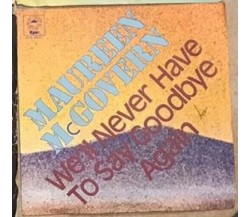 We’ll Never Have To Say Goodbye Again VINILE 45 GIRI di Maureen Mcgovern,  1978,