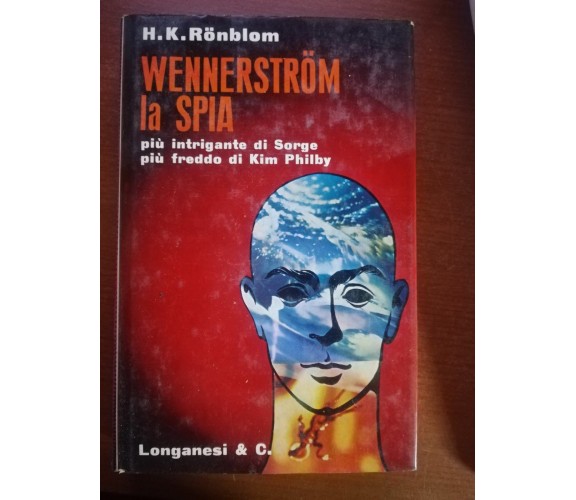 Wennerstrom la spia - H.K. Ronblom - Longanesi & C. -  1969 - M