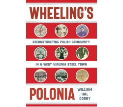 Wheeling s Polonia - William Hal Gorby - West Viriginia, 2020