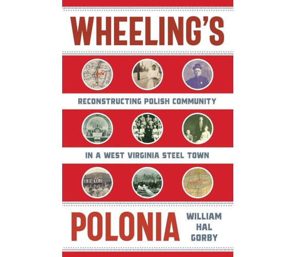 Wheeling s Polonia - William Hal Gorby - West Viriginia, 2020
