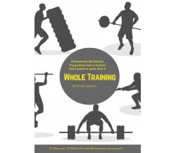 Whole training. Il libro più completo sull’allenamento funzionale! di Nicola Lau