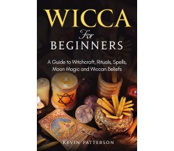 Wicca for beginners di Kevin Patterson,  2021,  Youcanprint