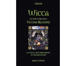 Wicca la nuova era della vecchia religione - Cronos, 2010,  Aradia Edizioni