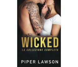 Wicked: La collezione completa di Piper Lawson,  2021,  Indipendently Published