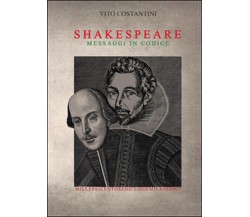 William Shakespeare. Messaggi in codice	 di Vito Costantini,  2015,  Youcanprint