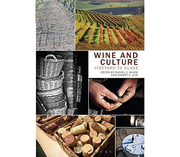 Wine and Culture - Rachel E. Black - BLOOMSBURY, 2013