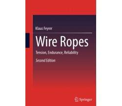 Wire Ropes -  Klaus Feyrer - Springer, 2014