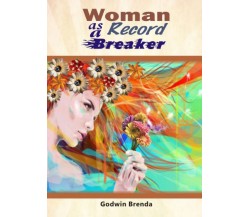 Woman as a Record Breaker	 di Brenda Godwin,  2021,  Youcanprint