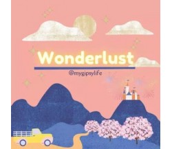 Wonderlust. Mai contro Cuore di @mygipsylife, 2023, Youcanprint