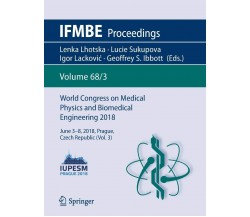 World Congress on Medical Physics and Biomedical Engineering, 2018 - 2018