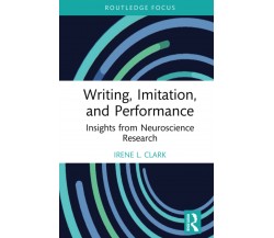 Writing, Imitation, And Performance - Irene L. Clark - Routledge, 2022