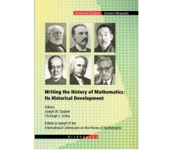 Writing the History of Mathematics - Joseph Warren Dauben - Springer,2002