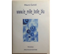 Www.le_mille_bolle_blu di Mauro Gurioli, 2002, Bacchilega Editore