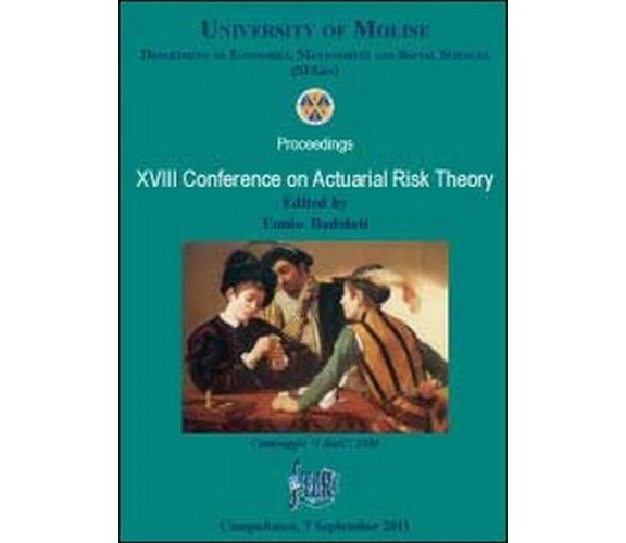 XVIII conference on actuarial risk theory, di Ennio Badolati,  2012,  Libellula 
