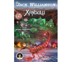 Xandulu di Jack Williamson, 2014, Edizioni Della Vigna